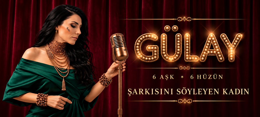 “GÜLAY’I ÖZLEYENLERE, GÜLAY’LA YENİ BİR HİKÂYE”