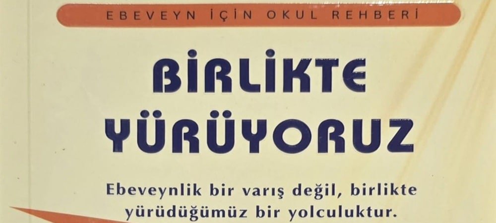 EBEVEYNLER İÇİN YOL ARKADAŞI BİRLİKTE YÜRÜYORUZ