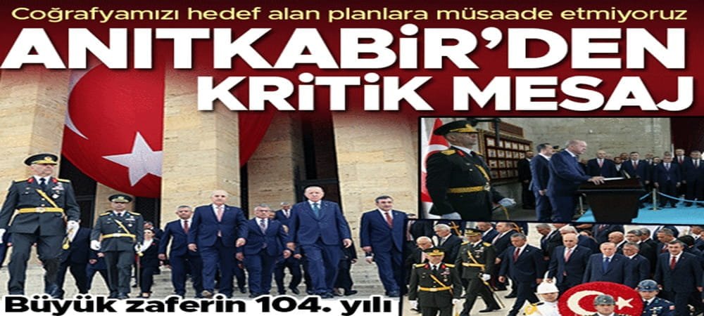30 Ağustos Zaferi'nin 104. yılı... Cumhurbaşkanı Erdoğan: 104 yıl önce olduğu gibi menfur planlara müsaade etmiyoruz